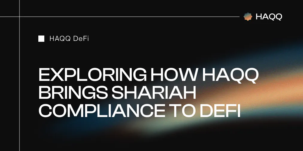 Exploring How HAQQ Brings Shariah Compliance to DeFi